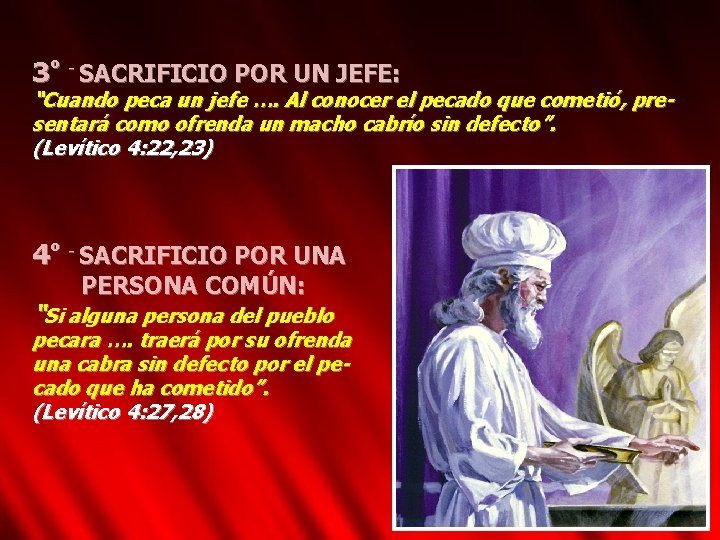 3º - SACRIFICIO POR UN JEFE: “Cuando peca un jefe …. Al conocer el