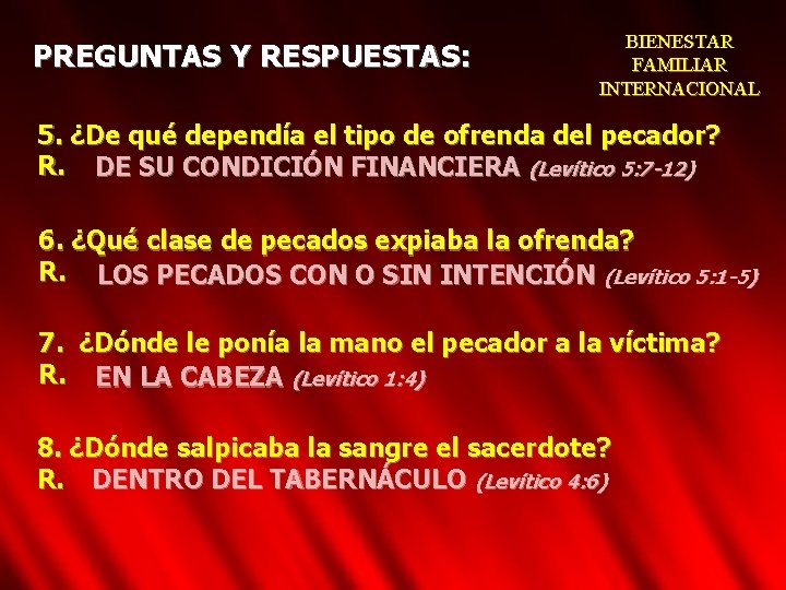 PREGUNTAS Y RESPUESTAS: BIENESTAR FAMILIAR INTERNACIONAL 5. ¿De qué dependía el tipo de ofrenda