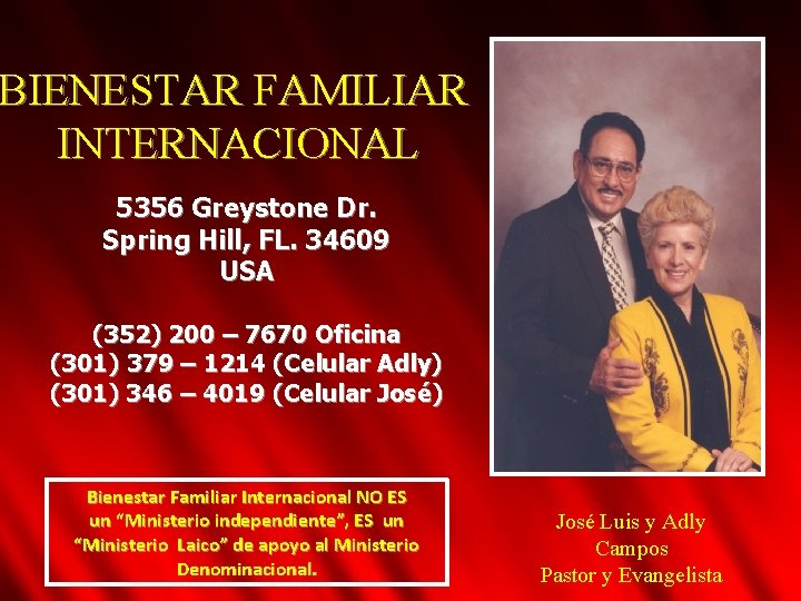 BIENESTAR FAMILIAR INTERNACIONAL 5356 Greystone Dr. Spring Hill, FL. 34609 USA (352) 200 –