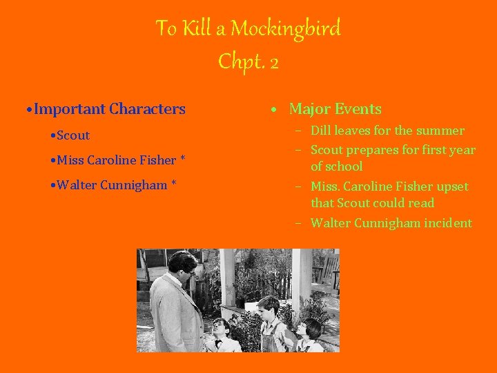 To Kill a Mockingbird Chpt. 2 • Important Characters • Scout • Miss Caroline