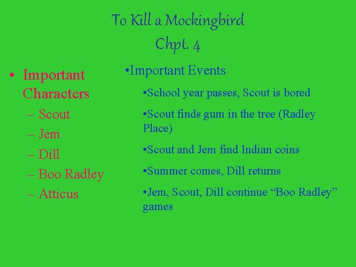 To Kill a Mockingbird Chpt. 4 • Important Characters – Scout – Jem –