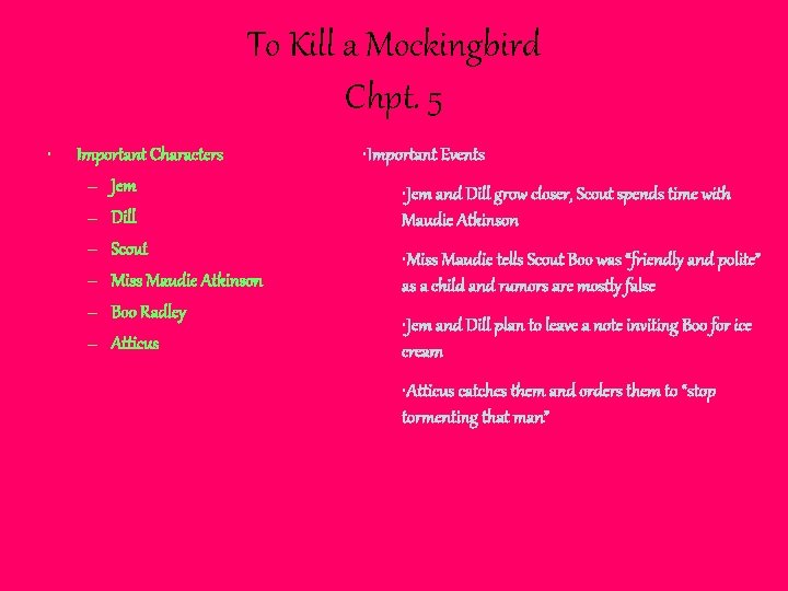 To Kill a Mockingbird Chpt. 5 • Important Characters – Jem – Dill –