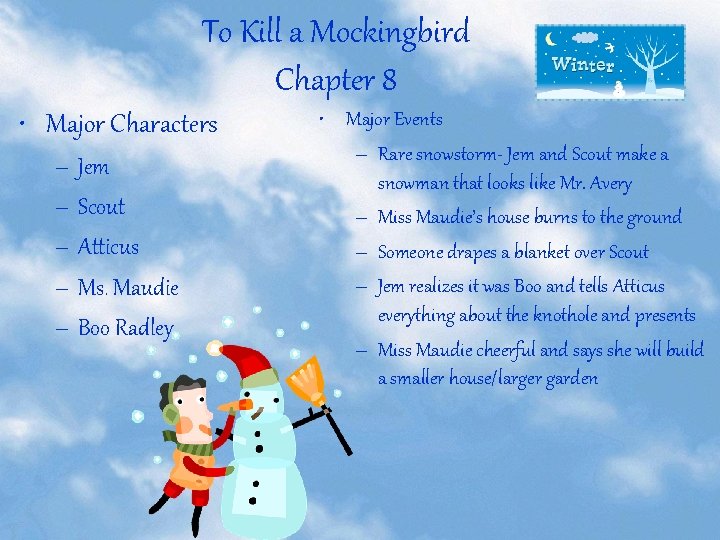 To Kill a Mockingbird Chapter 8 • Major Characters – Jem – Scout –