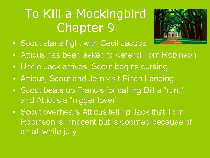 To Kill a Mockingbird Chapter 9 • • • Scout starts fight with Cecil