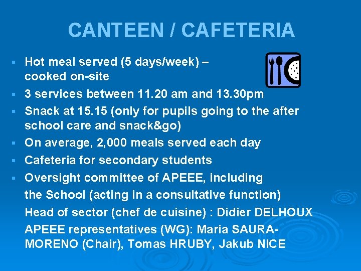 CANTEEN / CAFETERIA Hot meal served (5 days/week) – cooked on-site § 3 services