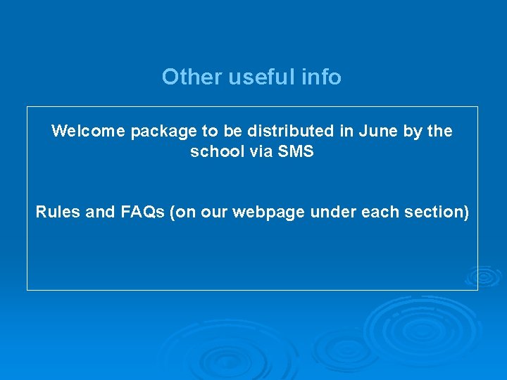 Other useful info Welcome package to be distributed in June by the school via