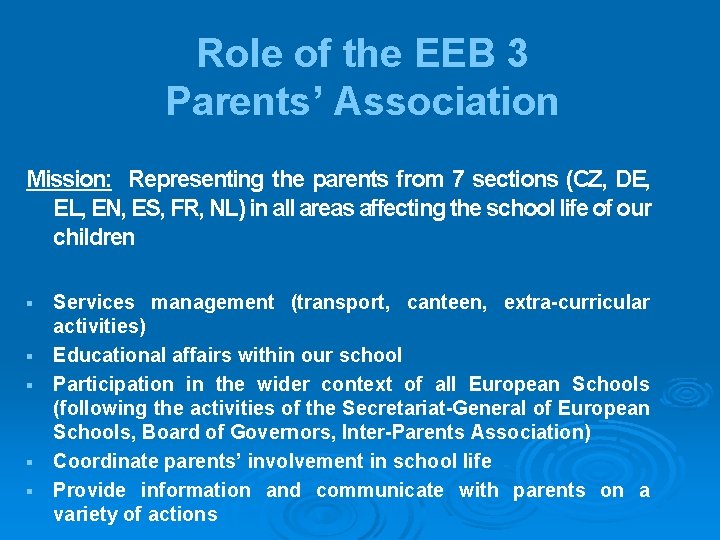 Role of the EEB 3 Parents’ Association Mission: Representing the parents from 7 sections