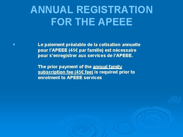 ANNUAL REGISTRATION FOR THE APEEE § Le paiement préalable de la cotisation annuelle pour