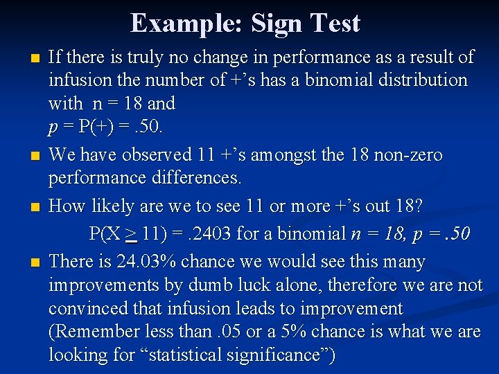 Example: Sign Test n n If there is truly no change in performance as