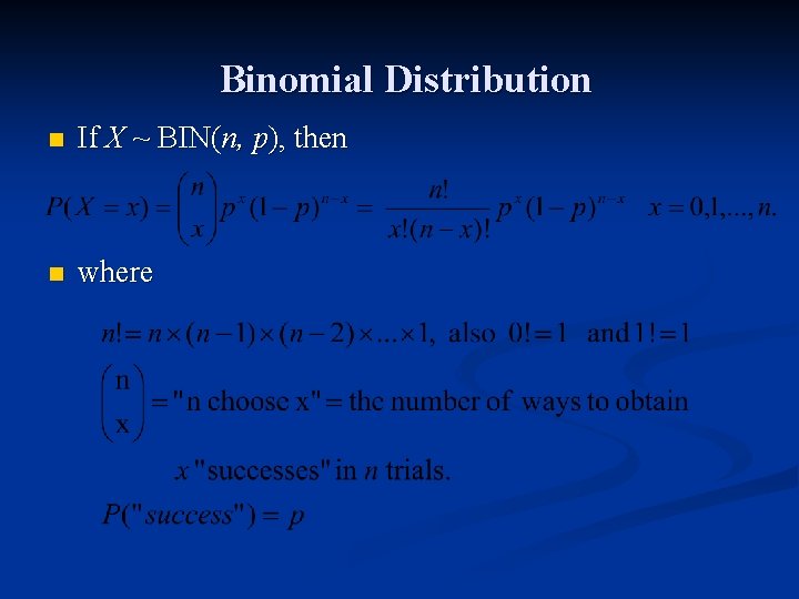 Binomial Distribution n If X ~ BIN(n, p), then n where 