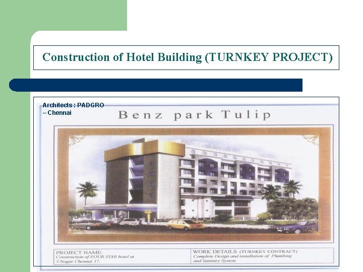 Construction of Hotel Building (TURNKEY PROJECT) Architects : PADGRO – Chennai 