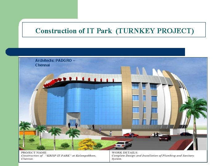 Construction of IT Park (TURNKEY PROJECT) Architects: PADGRO – Chennai 