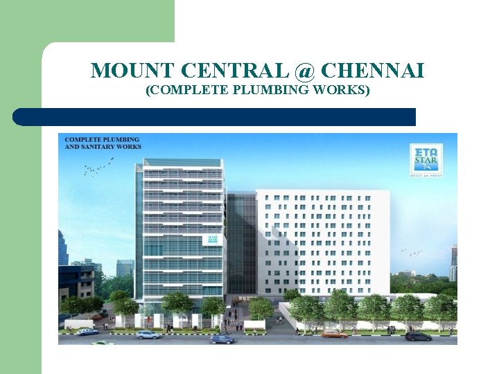 MOUNT CENTRAL @ CHENNAI (COMPLETE PLUMBING WORKS) 
