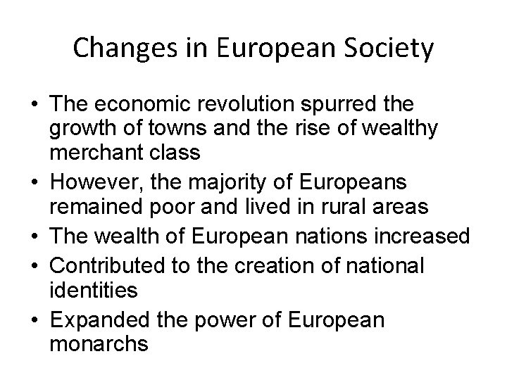 Changes in European Society • The economic revolution spurred the growth of towns and