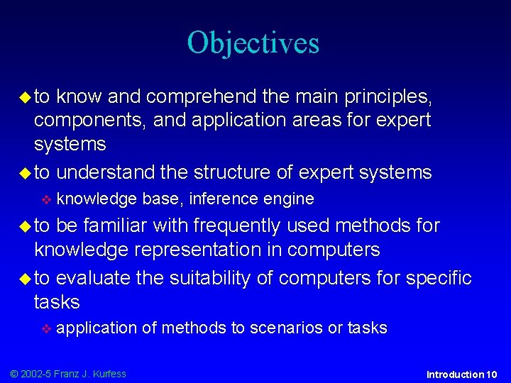 Objectives to know and comprehend the main principles, components, and application areas for expert