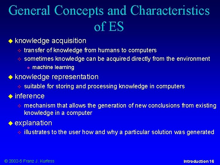 General Concepts and Characteristics of ES knowledge transfer of knowledge from humans to computers