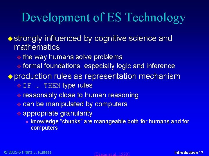 Development of ES Technology strongly influenced by cognitive science and mathematics the way humans