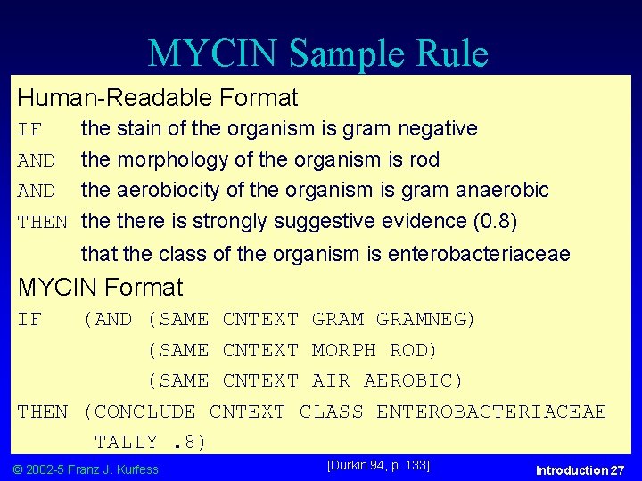 MYCIN Sample Rule Human-Readable Format IF AND THEN the stain of the organism is