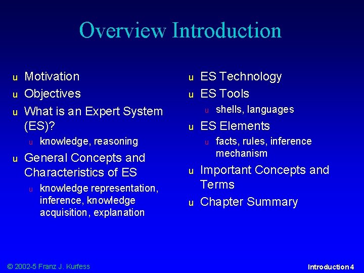 Overview Introduction u u u Motivation Objectives What is an Expert System (ES)? u