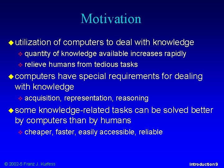 Motivation utilization of computers to deal with knowledge quantity of knowledge available increases rapidly
