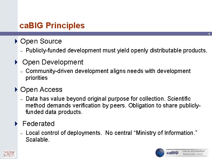 ca. BIG Principles 5 4 Open Source – Publicly-funded development must yield openly distributable