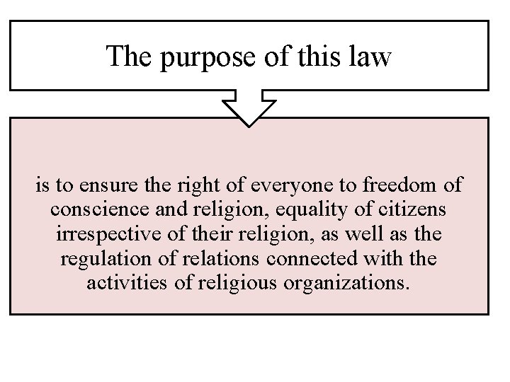 The purpose of this law is to ensure the right of everyone to freedom