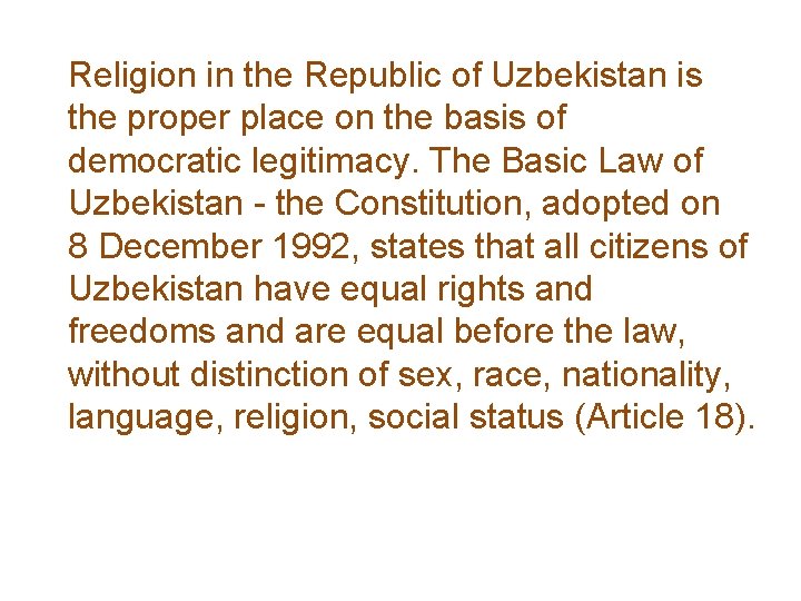 Religion in the Republic of Uzbekistan is the proper place on the basis of