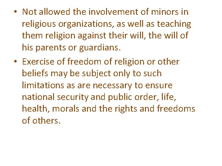  • Not allowed the involvement of minors in religious organizations, as well as