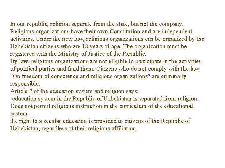 In our republic, religion separate from the state, but not the company. Religious organizations