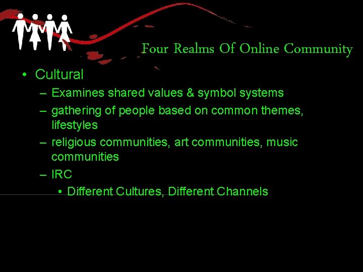  • Cultural Four Realms Of Online Community – Examines shared values & symbol