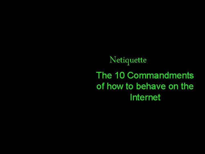 Netiquette The 10 Commandments of how to behave on the Internet 