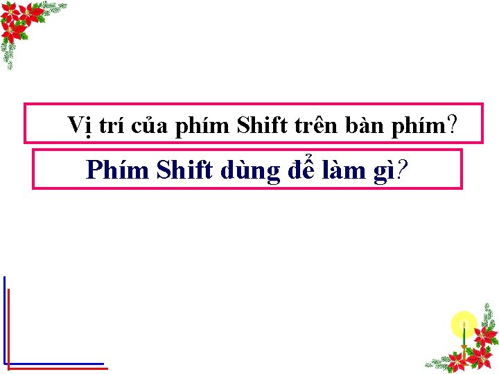 Vị trí của phím Shift trên bàn phím? Phím Shift dùng để làm gì?