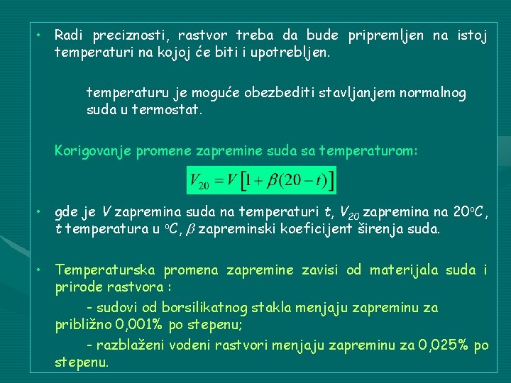  • Radi preciznosti, rastvor treba da bude pripremljen na istoj temperaturi na kojoj