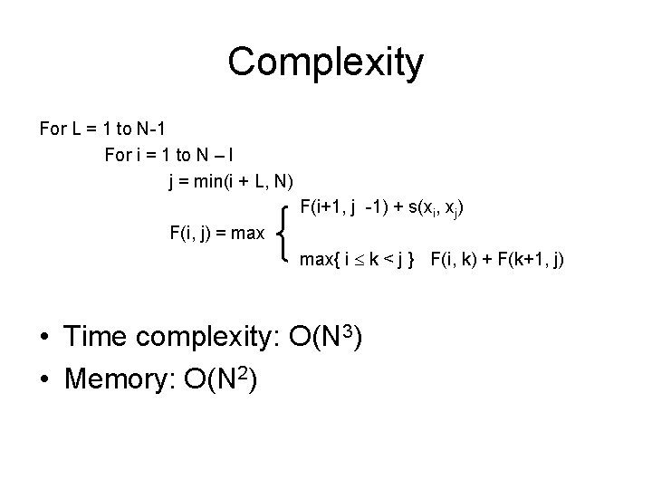 Complexity For L = 1 to N-1 For i = 1 to N –