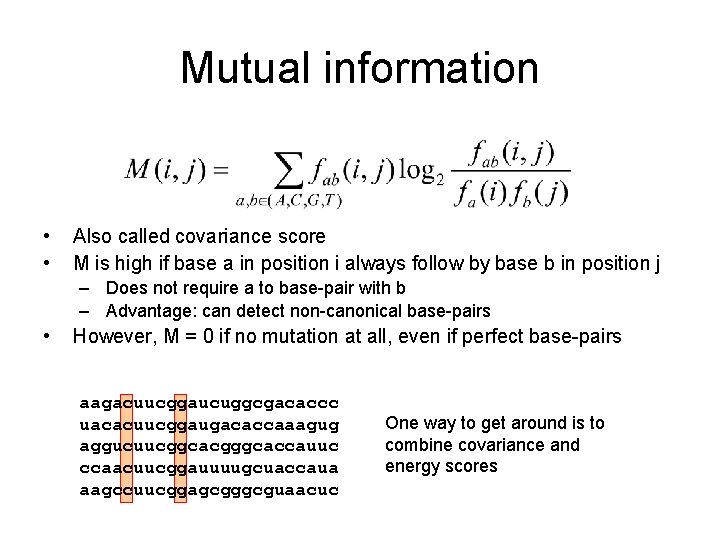 Mutual information • • Also called covariance score M is high if base a