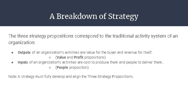 A Breakdown of Strategy The three strategy propositions correspond to the traditional activity system