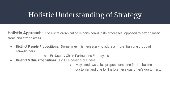 Holistic Understanding of Strategy Holistic Approach: The entire organization is considered in its processes,