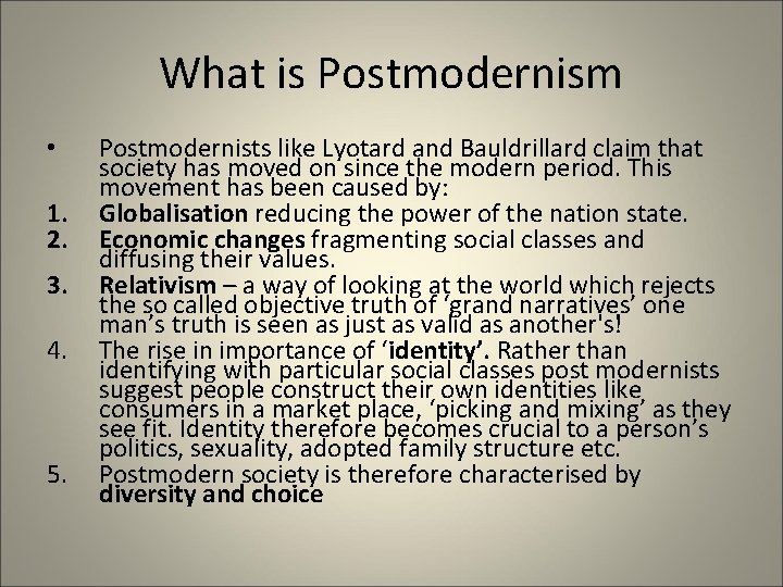 What is Postmodernism • 1. 2. 3. 4. 5. Postmodernists like Lyotard and Bauldrillard