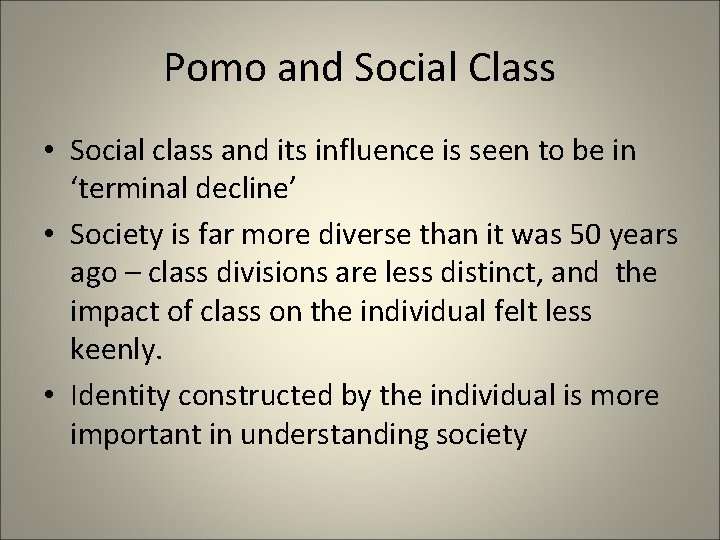 Pomo and Social Class • Social class and its influence is seen to be