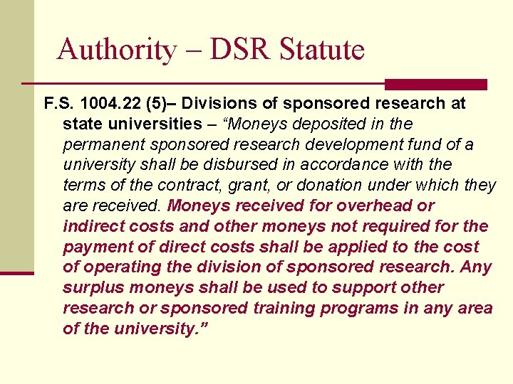 Authority – DSR Statute F. S. 1004. 22 (5)– Divisions of sponsored research at