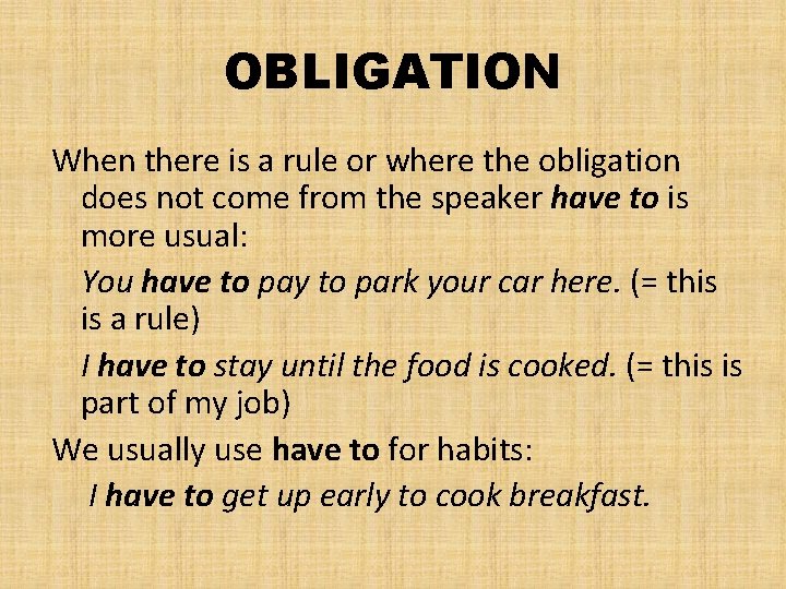 OBLIGATION When there is a rule or where the obligation does not come from