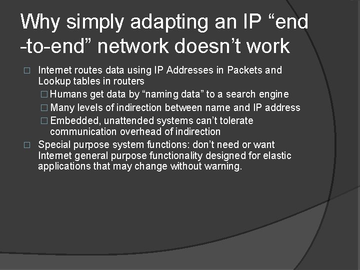 Why simply adapting an IP “end -to-end” network doesn’t work Internet routes data using
