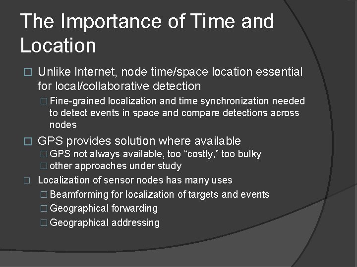 The Importance of Time and Location � Unlike Internet, node time/space location essential for