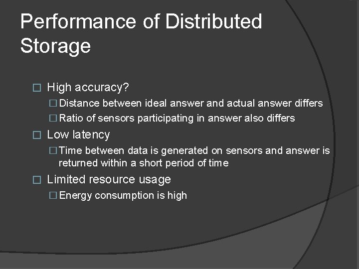 Performance of Distributed Storage � High accuracy? � Distance between ideal answer and actual