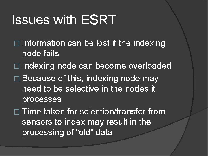 Issues with ESRT � Information can be lost if the indexing node fails �