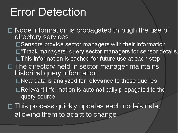 Error Detection � Node information is propagated through the use of directory services �Sensors