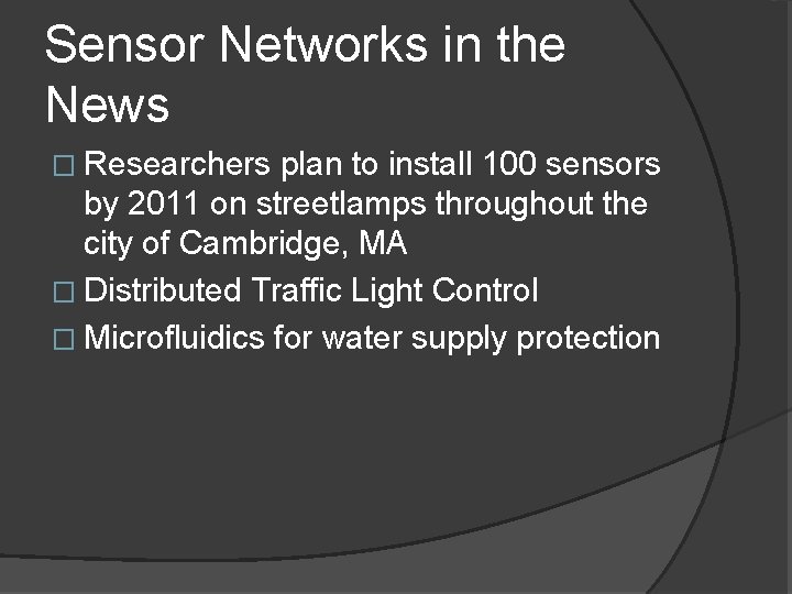 Sensor Networks in the News � Researchers plan to install 100 sensors by 2011