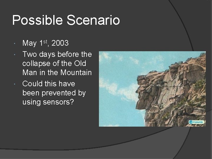Possible Scenario May 1 st, 2003 Two days before the collapse of the Old