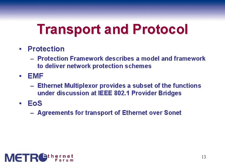 Transport and Protocol • Protection – Protection Framework describes a model and framework to