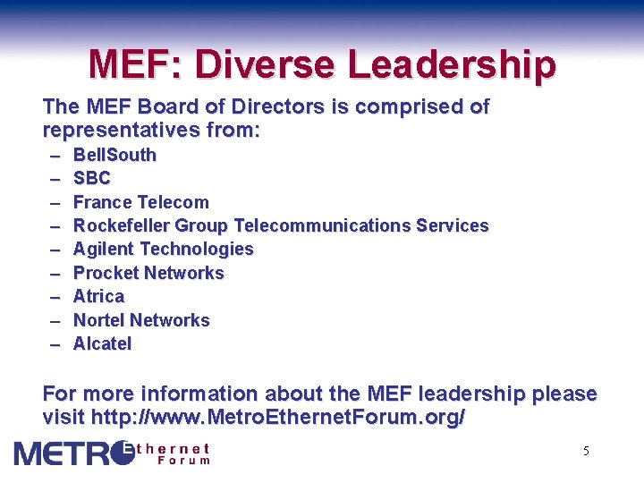 MEF: Diverse Leadership The MEF Board of Directors is comprised of representatives from: –